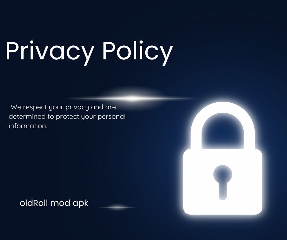 Privacy Policy OldRoll Mod APK 2025 1 Privacy Policy